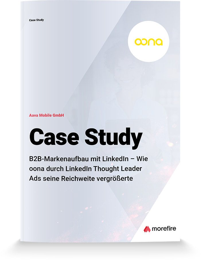 morefire GmbH Projekt - B2B Markenaufbau mit LinkedIn
