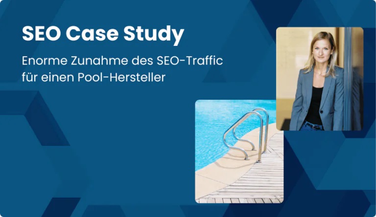 Online Solutions Group GmbH Projekt - SEO Case Study: +77% Sichtbarkeit und + 85% SEO-Traffic für einen Pool-Shop