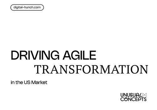 Digital Hunch Agency Projekt - Ungewöhnliche Konzepte: Agile Transformation in{