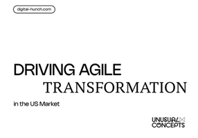 Digital Hunch Agency Projekt - Ungewöhnliche Konzepte: Agile Transformation in{