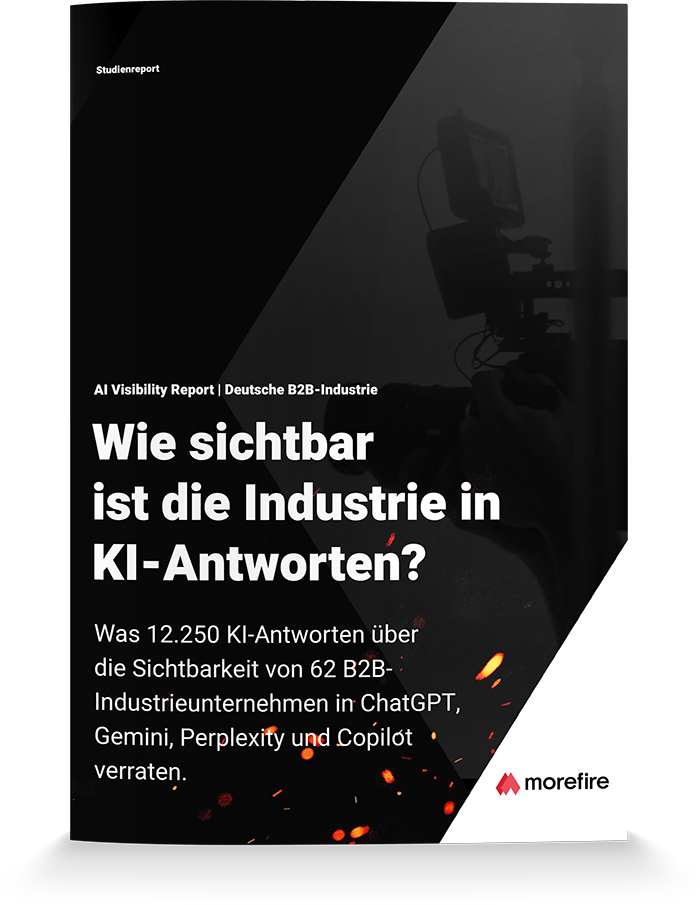 morefire GmbH Projekt - Wie sichtbar ist die Industrie in KI-Antworten?